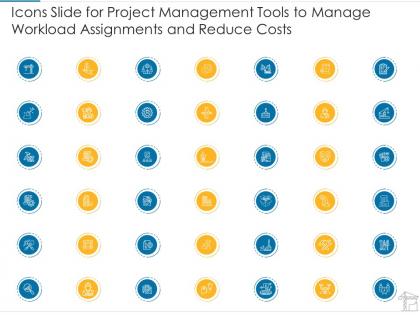 Icons slide for project management tools to manage workload assignments and reduce costs