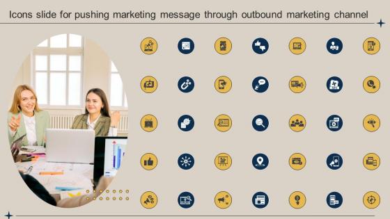 Icons Slide For Pushing Marketing Message Through Outbound Marketing Channel MKT SS V