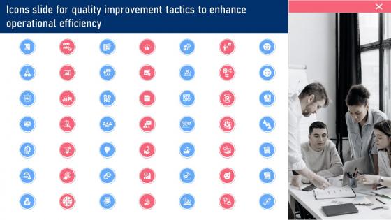 Icons Slide For Quality Improvement Tactics To Enhance Operational Efficiency Strategy SS V