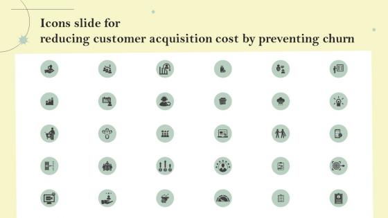 Icons Slide For Reducing Customer Acquisition Cost By Preventing Churn