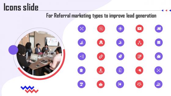 Icons Slide For Referral Marketing Types To Improve Lead Generation MKT SS V