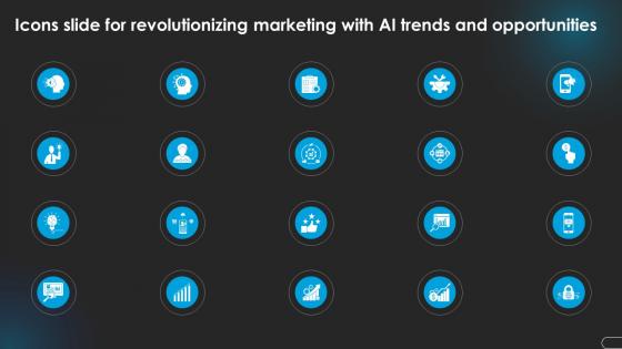 Icons Slide For Revolutionizing Marketing With Ai Trends And Opportunities AI SS V