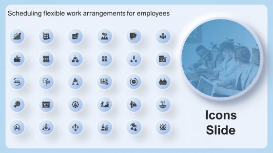 Icons Slide For Scheduling Flexible Work Arrangements For Employees