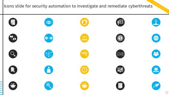 Icons Slide For Security Automation To Investigate And Remediate Cyberthreats