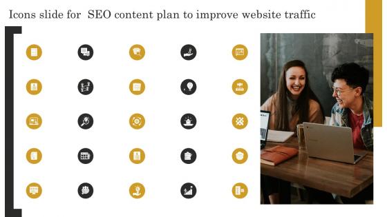 Icons Slide For Seo Content Plan To Improve Website Traffic Strategy SS V