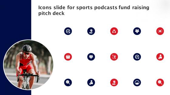 Icons Slide For Sports Podcasts Fund Raising Pitch Deck