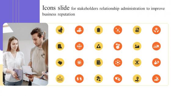 Icons Slide For Stakeholders Relationship Administration To Improve Business Reputation