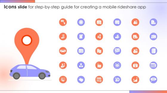 Icons Slide For Step By Step Guide For Creating A Mobile Rideshare App