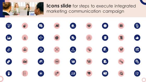Icons Slide For Steps To Execute Integrated Marketing Communication Campaign MKT SS V