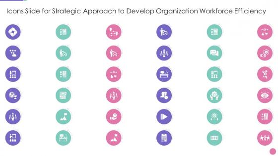 Icons slide for strategic approach to develop organization workforce efficiency