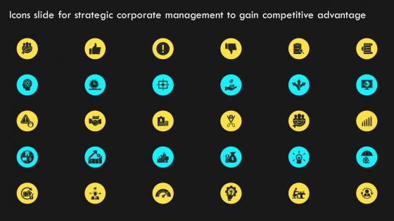 Icons Slide For Strategic Corporate Strategic Corporate Management Gain Competitive Advantage
