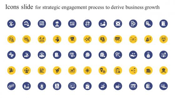 Icons Slide For Strategic Engagement Process To Derive Business Growth