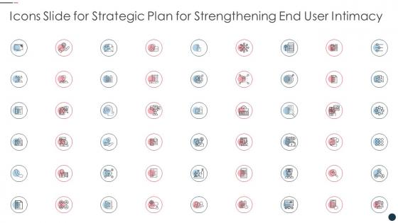 Icons slide for strategic plan for strengthening end user intimacy