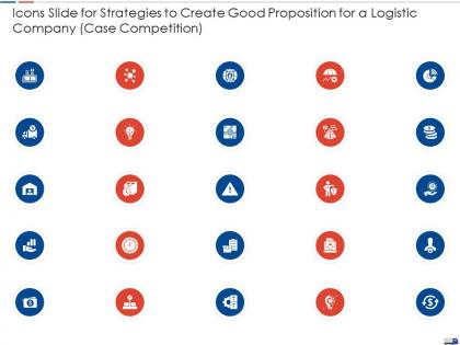 Icons slide for strategies to create good proposition for a logistic company case competition