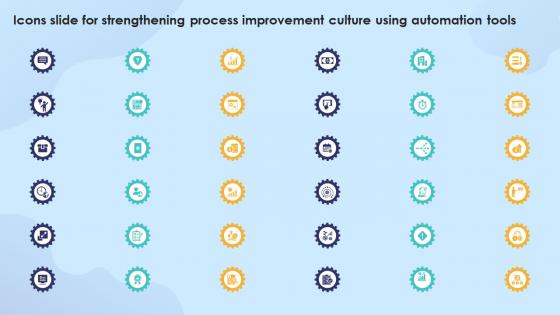 Icons Slide For Strengthening Process Improvement Culture Using Automation Tools