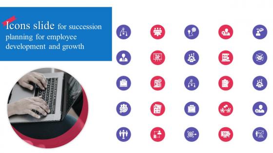 Icons Slide For Succession Planning For Employee Development And Growth