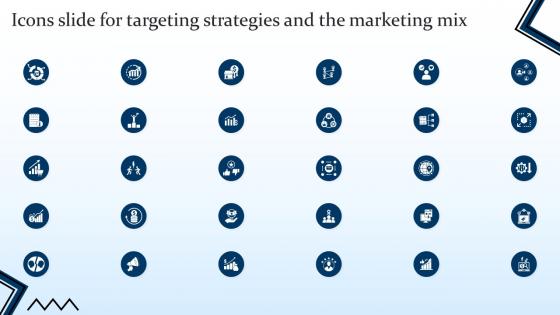 Icons Slide For Targeting Strategies And The Marketing Mix Ppt Show Graphics Example