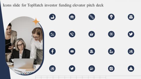Icons Slide For Tophatch Investor Funding Elevator Pitch Deck