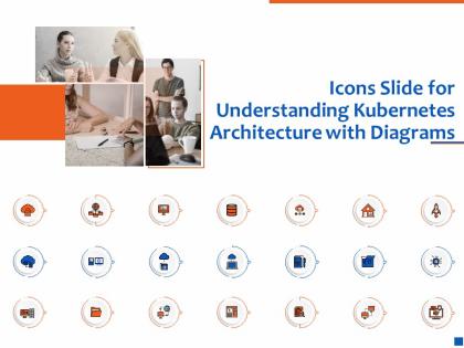 Icons slide for understanding kubernetes architecture with diagrams ppt icon