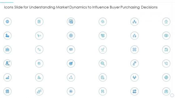 Icons slide for understanding market dynamics to influence buyer purchasing decisions
