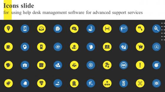 Icons Slide For Using Help Desk Management Software For Advanced Support Services