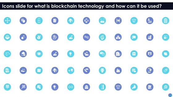 Icons Slide For What Is Blockchain Technology And How Can It Be Used BCT SS V