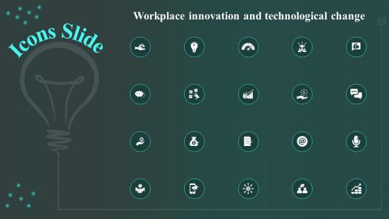 Icons Slide For Workplace Innovation And Technological Change