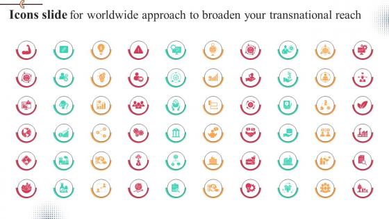 Icons Slide For Worldwide Approach To Broaden Your Transnational Reach Strategy SS V