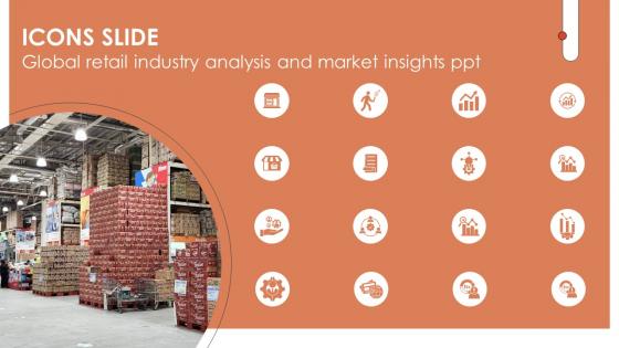 Icons Slide Global Retail Industry Analysis And Market Insights Ppt IR SS