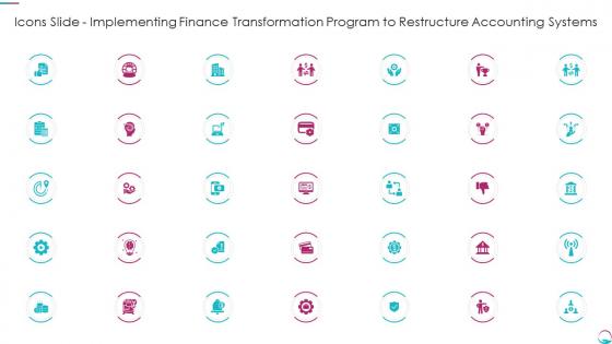 Icons Slide Implementing Finance Transformation Program To Restructure Accounting Systems