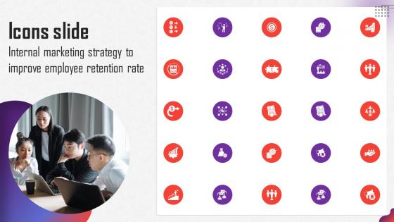 Icons Slide Internal Marketing Strategy To Improve Employee Retention Rate MKT SS V