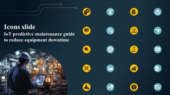Icons Slide IoT Predictive Maintenance Guide To Reduce Equipment Downtime IoT SS