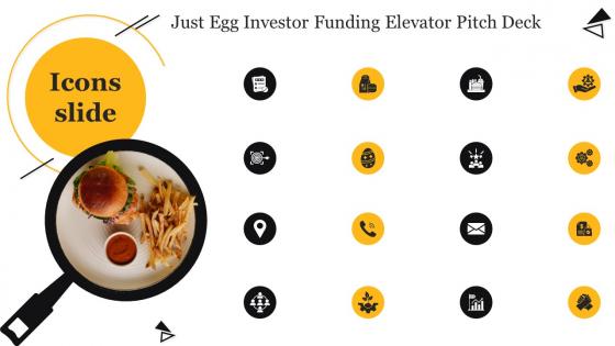 Icons Slide Just Egg Investor Funding Elevator Pitch Deck