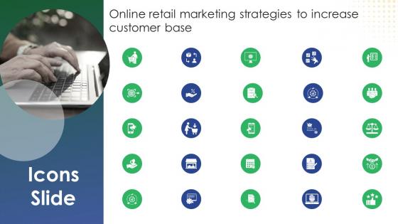 Icons Slide Online Retail Marketing Strategies To Increase Customer Base