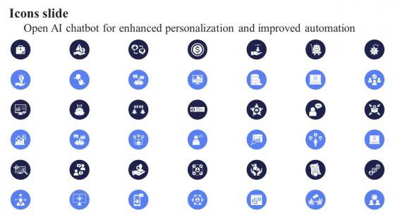 Icons Slide Open AI Chatbot For Enhanced Personalization And Improved Automation AI CD V