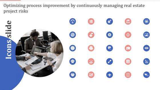 Icons Slide Optimizing Process Improvement By Continuously Managing Real Estate Project Risks