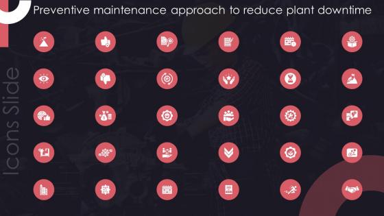 Icons Slide Preventive Maintenance Approach To Reduce Plant Downtime
