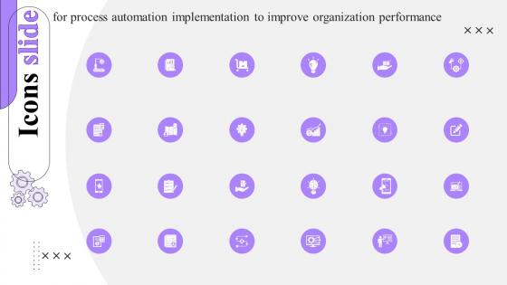 Icons Slide Process Automation Implementation To Improve Organization Performance