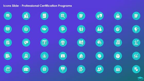 Icons Slide Professional Certification Programs