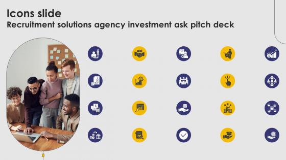 Icons Slide Recruitment Solutions Agency Investment Ask Pitch Deck