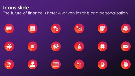 Icons Slide The Future Of Finance Is Here AI Driven Insights And Personalization AI SS V