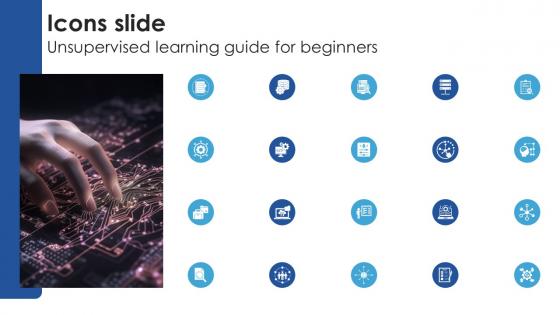 Icons Slide Unsupervised Learning Guide For Beginners AI SS