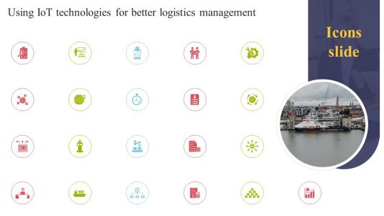 Icons Slide Using IOT Technologies For Better Logistics Management