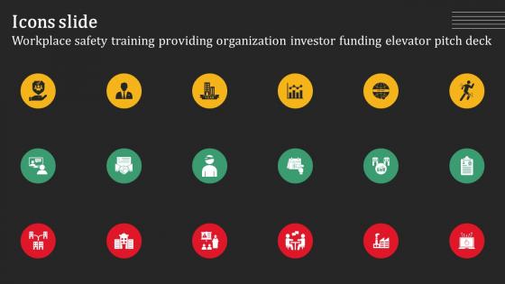 Icons Slide Workplace Safety Training Providing Organization Investor Funding Elevator Pitch Deck