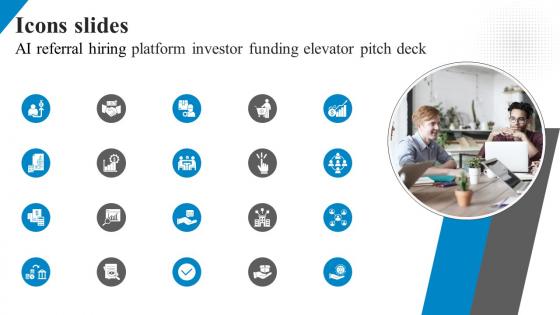Icons Slides AI Referral Hiring Platform Investor Funding Elevator Pitch Deck