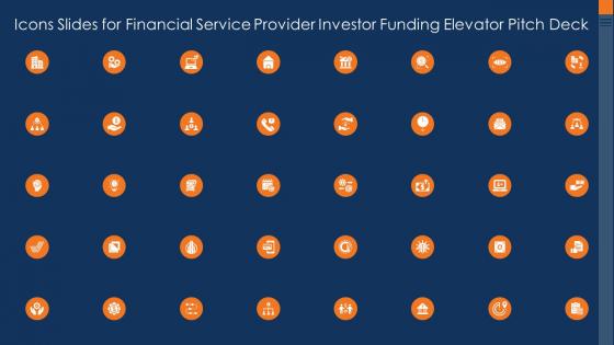 Icons slides for financial service provider investor funding elevator pitch deck