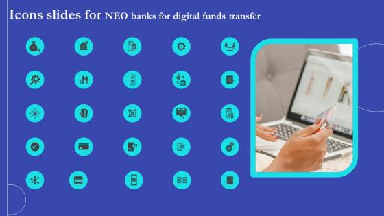 Icons Slides For NEO Banks For Digital Funds Transfer Ppt Ideas Infographic Template Fin SS V