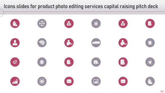 Icons Slides For Product Photo Editing Services Capital Raising Pitch Deck