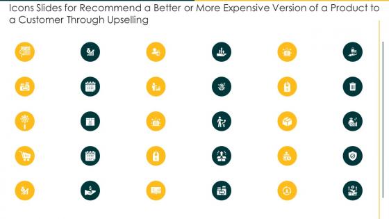 Icons Slides For Recommend Better More Expensive Version Product Customer Through Upselling