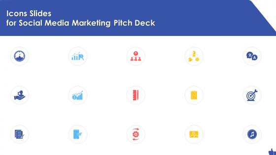 Icons Slides For Social Media Marketing Pitch Deck Ppt Slides Designs Download
